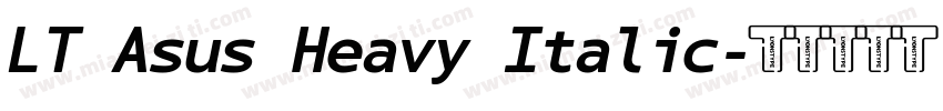 LT Asus Heavy Italic字体转换